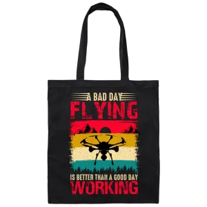 A Bad Day Flying Is Better Than A Good Day Working, Retro Drone, Retro Flying Canvas Tote Bag