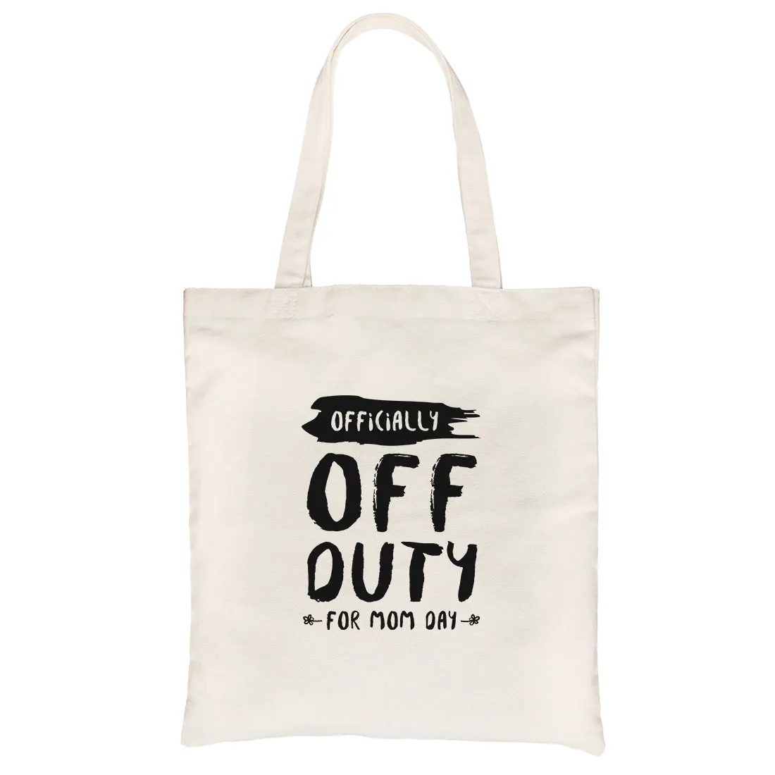 Off Duty Mom Day Heavy Cotton Canvas Bag For Mother's Day Gift