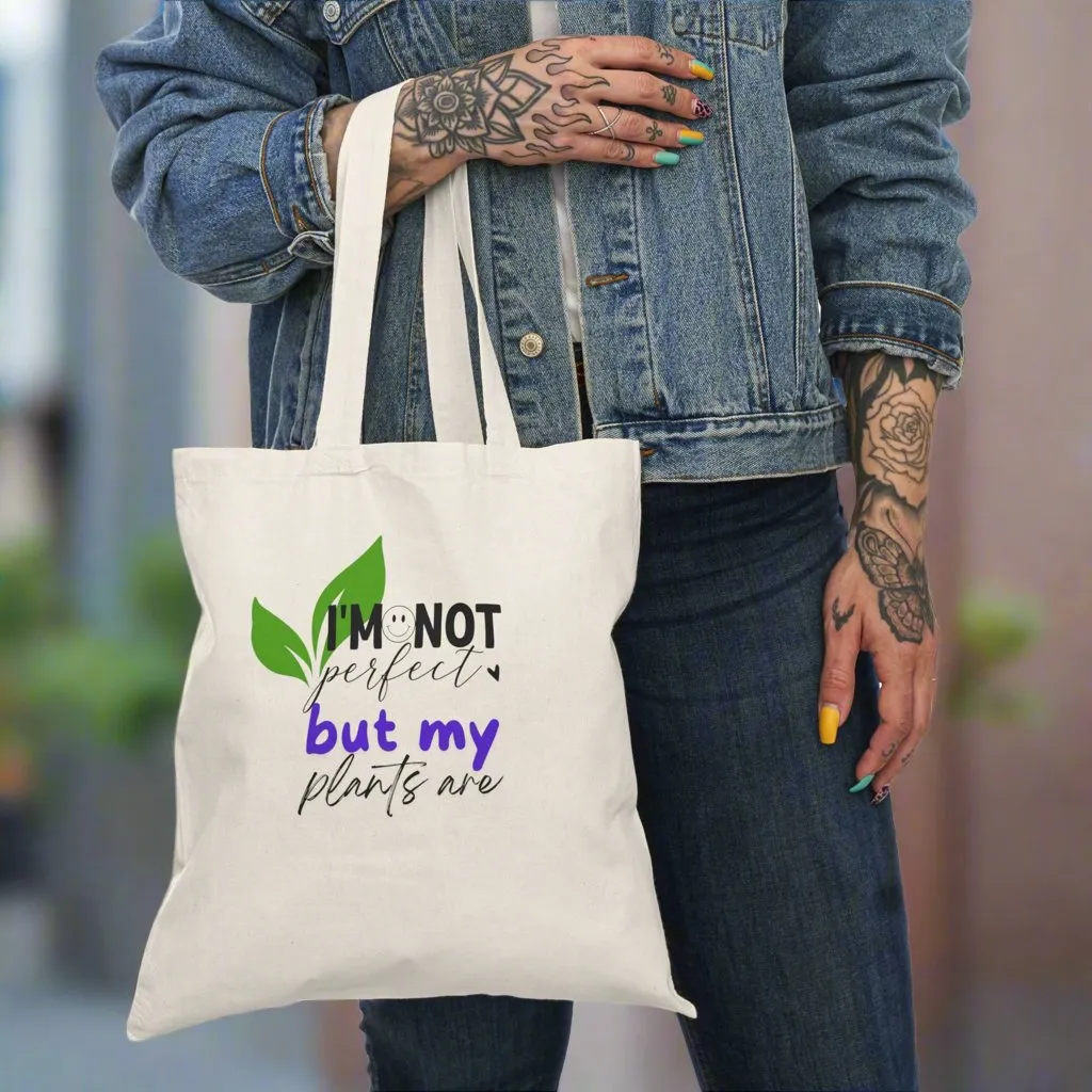 Plant Lover Tote Bag - 'I'm not perfect but my plants are'